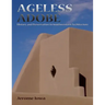 Ageless Adobe: History and Preservation in Southwestern Architecture