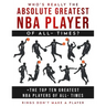 Who's Really The Absolute Greatest NBA Player of All- Times + The Top Ten Greatest NBA Players of All- Times: Rings Don't make A Player