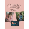 A Catholic Postpartum