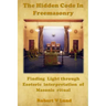 The Hidden Code in Freemasonry: Finding Light through esoteric interpretation of Masonic Ritual