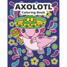 Axolotl Coloring Book: Cute Axolotl Coloring for Kids
