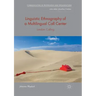 Linguistic Ethnography of a Multilingual Call Center: London Calling
