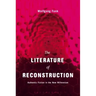 The Literature of Reconstruction: Authentic Fiction in the New Millennium