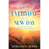 When Everyday is A New Day