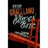 From Graceland to the Golden Gate