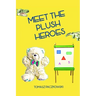 Meet the plush heroes: Activity book: learn numbers, colors and shapes thanks to unique plush characters