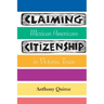 Claiming Citizenship: Mexican Americans in Victoria, Texas Volume 3