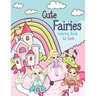Cute Fairies Coloring Book for Girls: Fairy Coloring Books for Kids Ages 5-8, 8-12