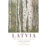 Latvia: The Sun Rises over a Nation: A Brief History
