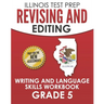 ILLINOIS TEST PREP Revising and Editing Grade 5: Writing and Language Skills Workbook