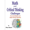 Math and Critical Thinking Challenges: For the Middle and High School Student