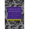 Creating Hysteria: Women and Multiple Personality Disorder