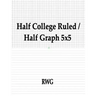 Half College Ruled / Half Graph 5x5: 50 Pages 8.5" X 11"