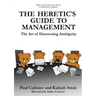 The Heretic's Guide to Management: The Art of Harnessing Ambiguity