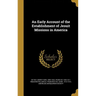An Early Account of the Establishment of Jesuit Missions in America