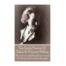 Edna St Vincent Millay - The Early Poetry Of Edna St Vincent Millay: "The soul can split the sky in two and let the face of God shine through."
