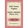 York County, Virginia Deeds, Orders, Wills, Etc., 1700-1702