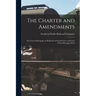The Charter and Amendments: The General Mortgage on Railroad and Land Grant, and Copy of First Mortgage Bond