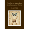 The Truth About Lies and Lies About Truth: A Fresh New Look at the Cunning of Evil and the Means for Our Transformation