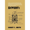 Divert!: Numec, Zalman Shapiro and the Diversion of Us Weapons Grade Uranium Into the Israeli Nuclear Weapons Program