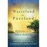 Wasteland to Pureland: Reflections on the Path to Awakening