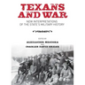 Texans and War: New Interpretations of the State's Military History