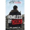 Homeless by Choice: A Memoir of Love, Hate, and Forgiveness
