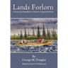 Lands Forlorn: A Story of an Expedition to Hearne's Coppermine River