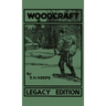 Woodcraft - Legacy Edition: The Classic, Succinct Guide To Camp Life In The Wood And Wilds