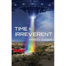 Time Is Irreverent