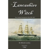 The Lancashire Witch: New Zealand Immigration Ship 1856-1867