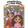 Affirmation Stories from the Magic Window: I AM Positively Grand