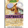 New Soap Makers Cookbook: Making Cold Process Soap from Scratch