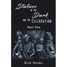 Statues in the Dark and the Celebration