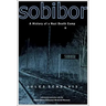 Sobibor: A History of a Nazi Death Camp