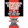 International Relations Theory and the End of the Cold War