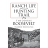 Ranch Life and the Hunting Trail
