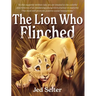 The Lion Who Flinched: The Cub Who Would Be King