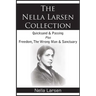 The Nella Larsen Collection; Quicksand, Passing, Freedom, The Wrong Man, Sanctuary