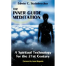 Inner Guide Meditation: A Spiritual Technology for the 21st Century