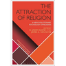 The Attraction of Religion: A New Evolutionary Psychology of Religion