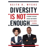 Diversity Is Not Enough: A Roadmap to Recruit, Develop and Promote Black Leaders in America