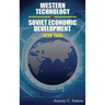 Western Technology and Soviet Economic Development 1930 to 1945
