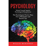 Psychology: Defend Yourself Against Psychological Manipulation (The Psychological Tactics They Use to Manipulate and Deceive You)