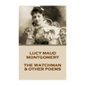 Lucy Montgomery - The Watchman & Other Poems
