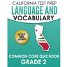 CALIFORNIA TEST PREP Language & Vocabulary Common Core Quiz Book Grade 2: Covers Grammar, Usage, Vocabulary, and Writing Conventions