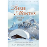 Three Months Under The Snow