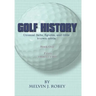 Golf History: Unusual facts, figures, and little known trivia, Book One, From 1400 to 1960