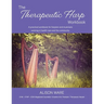 The Therapeutic Harp Workbook: A practical workbook for harpists and musicians working in health care and the community
