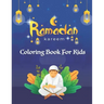 Ramadan Kareem Coloring Book For Kids: A fun educational islamic coloring book